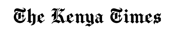 The Kenya Times ~ Breaking News, Business, Politics, Sports and Entertainment